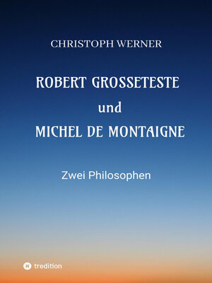 cover image of Robert Grosseteste und Michel de Montaigne